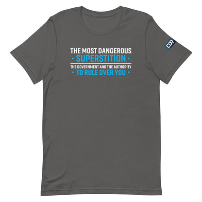 The Most Dangerous Superstition t-shirt