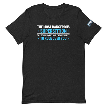 The Most Dangerous Superstition t-shirt