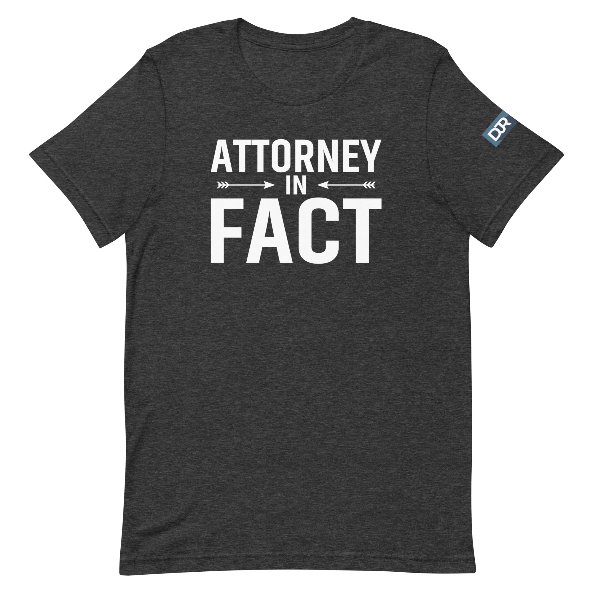 Attorney in Fact t-shirt