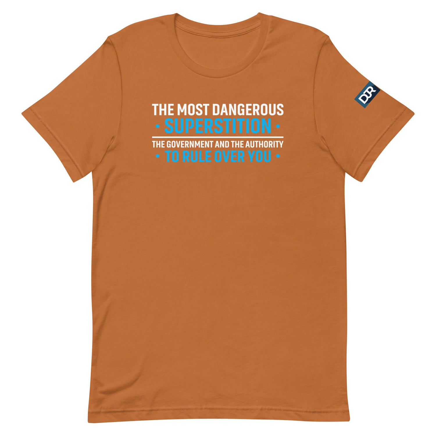 The Most Dangerous Superstition t-shirt